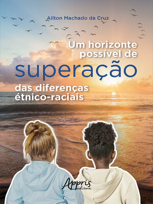 cover image of Um horizonte possível de superação das diferenças étnico-raciais